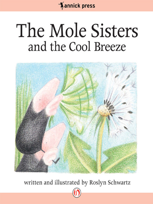 Title details for The Mole Sisters and the Cool Breeze by Roslyn Schwartz - Available